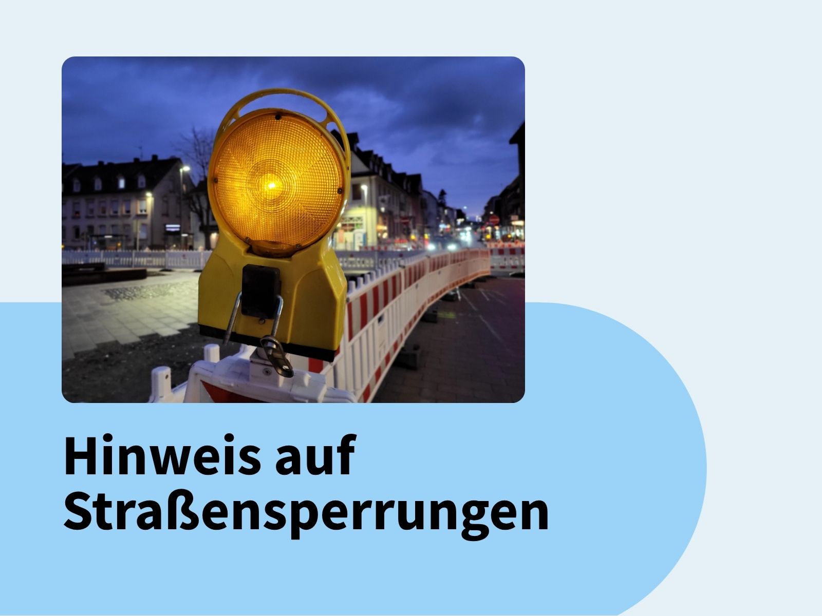 Symbolbild Warnbarke mit Text: Hinweis auf Straßensperrungen