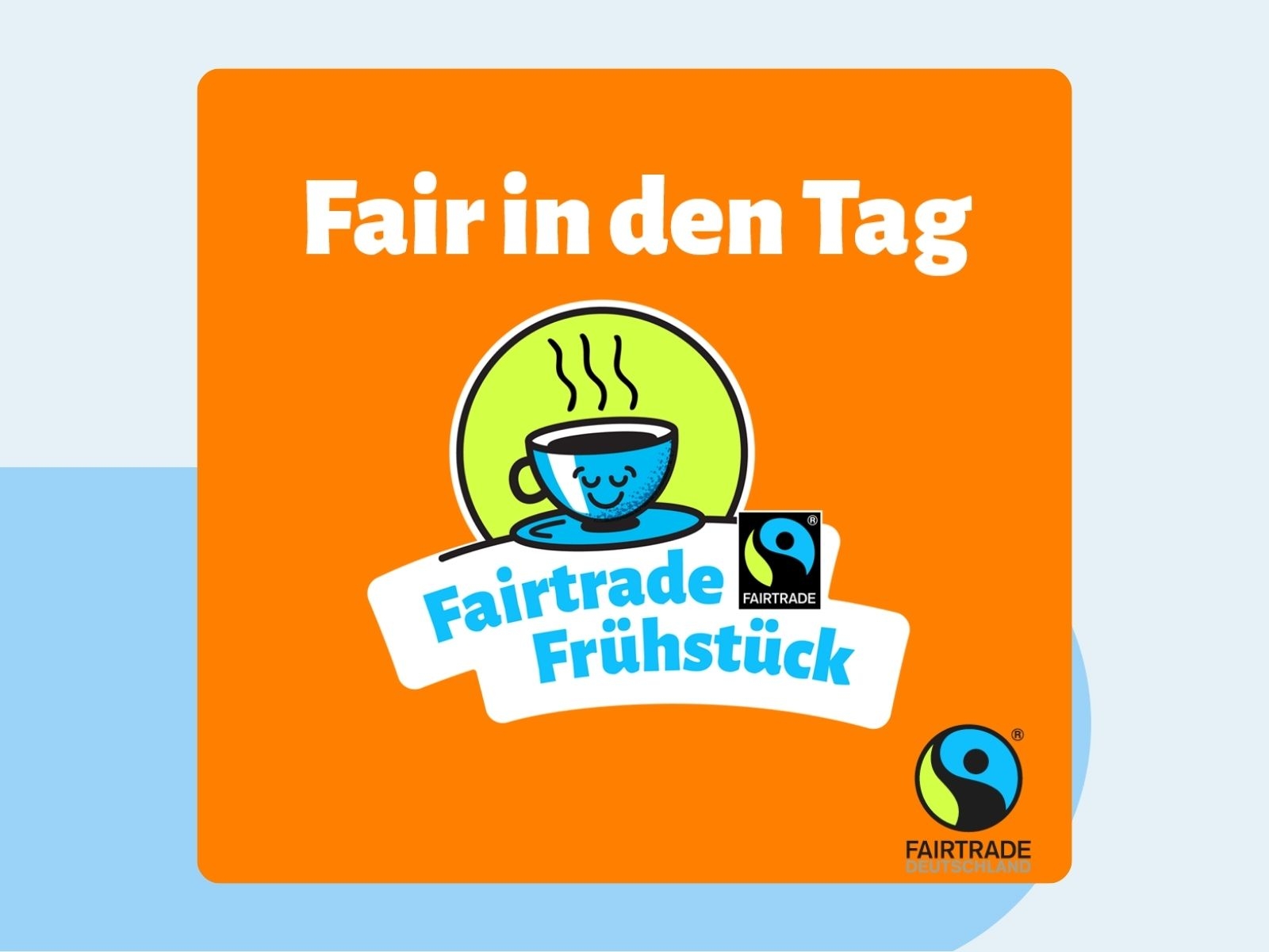 Grafik mit Schriftzug "Fair in den Tag - Fairtrade Frühstück"